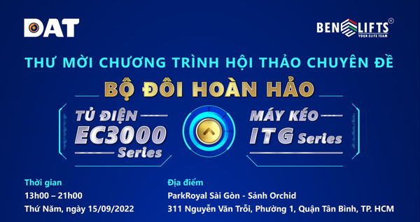 dat-phoi-hop-cung-benelifts-asia-to-chuc-hoi-thao-chuyen-de-bo-doi-hoan-hao-tu-dien-ec3000-series-va-may-keo-itg-series-h1