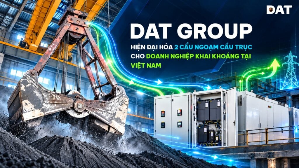 DAT GROUP HIỆN ĐẠI HÓA 2 CẨU NGOẠM CẦU TRỤC CHO DOANH NGHIỆP KHAI KHOÁNG TẠI VIỆT NAM 1 2 CẨU NGOẠM CẦU TRỤC KHAI KHOÁNG